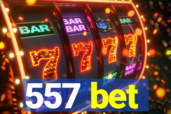 557 bet